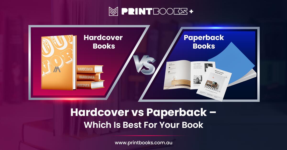 Hardcover or Paperback – Deciding the Fate of Your Book