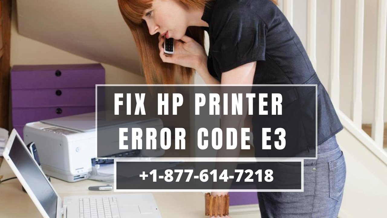 Solutions to Fix HP Printer Error Code E3 - Printwithus