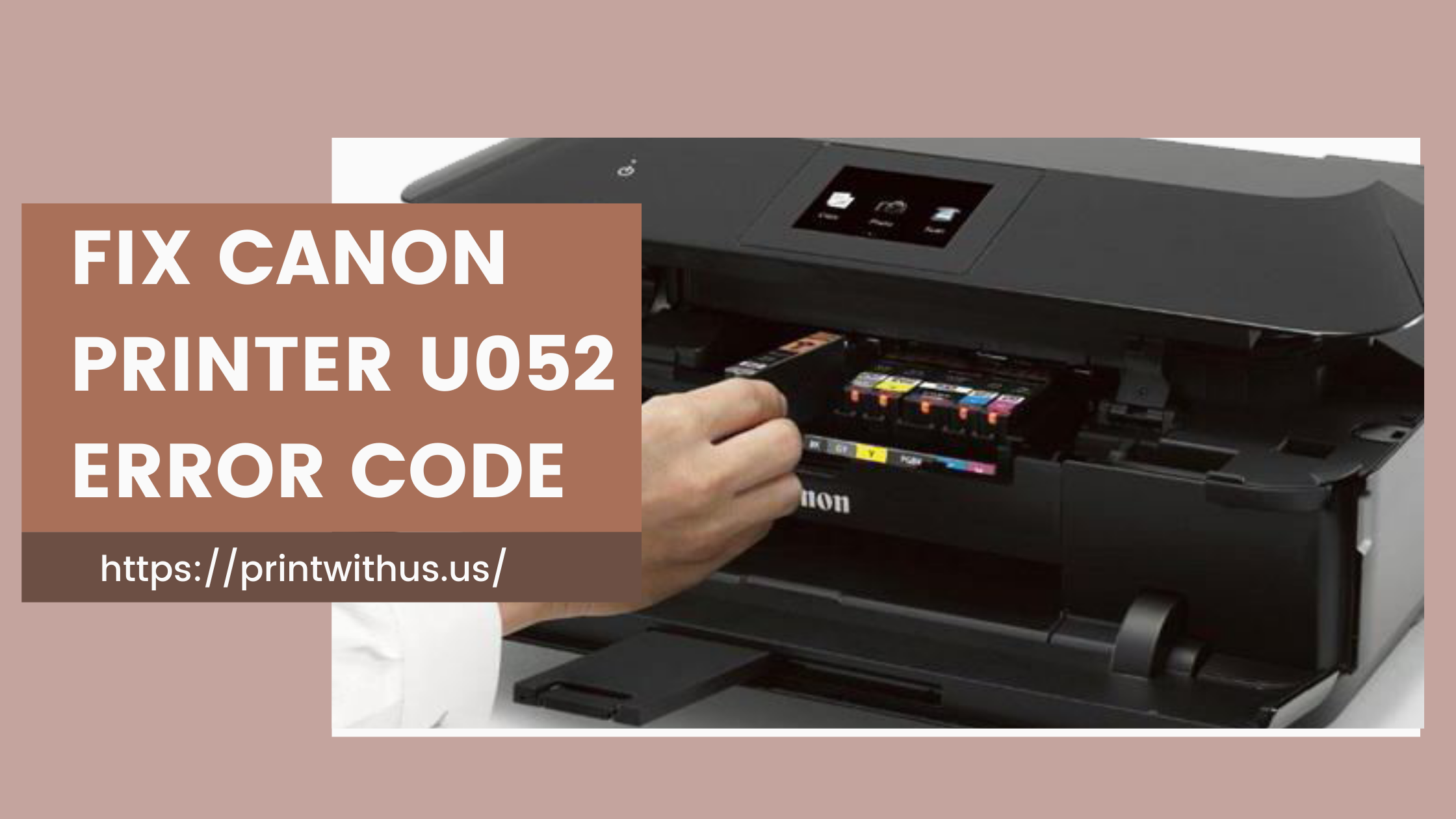 Troubleshooting Way to Fix Canon Printer Error U052 Code