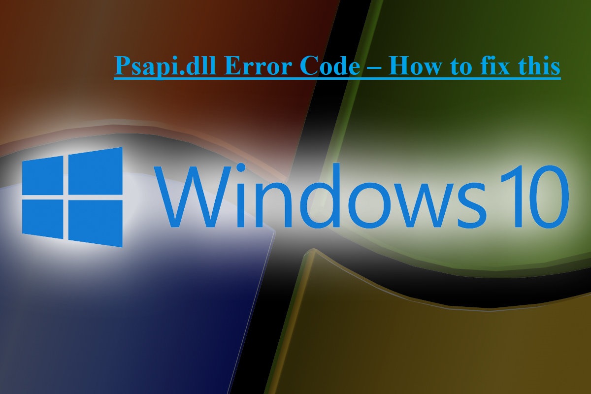 Psapi.dll Error Code – How to fix this?