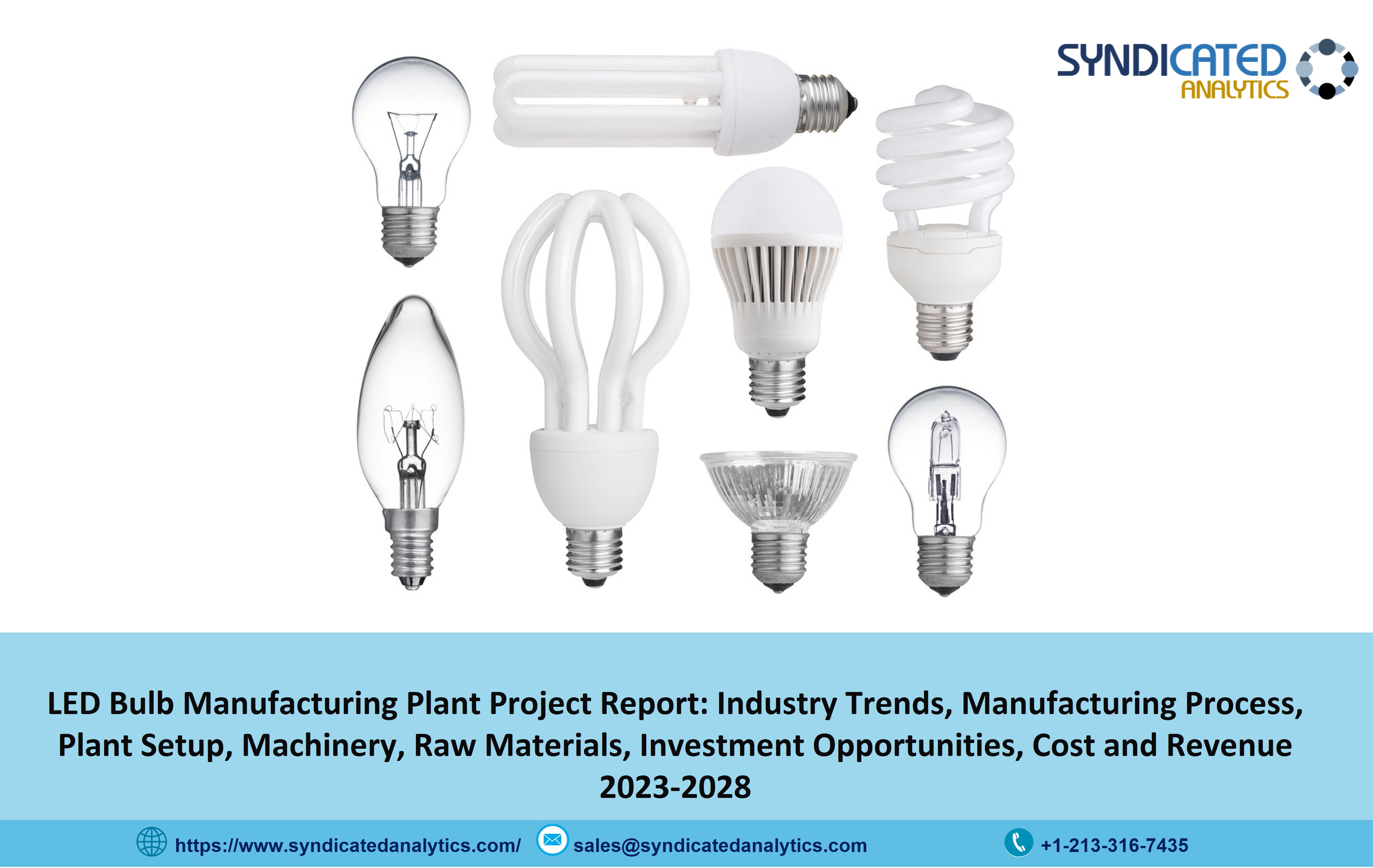 LED Bulb Manufacturing Plant Cost and Project Report 2023-2028 | Syndicated Analytics