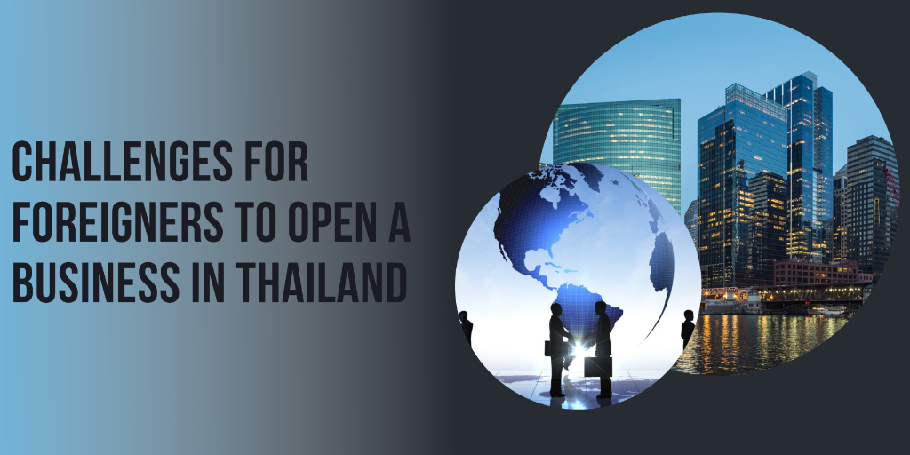 Challenges for Foreigners to Open a Business in Thailand