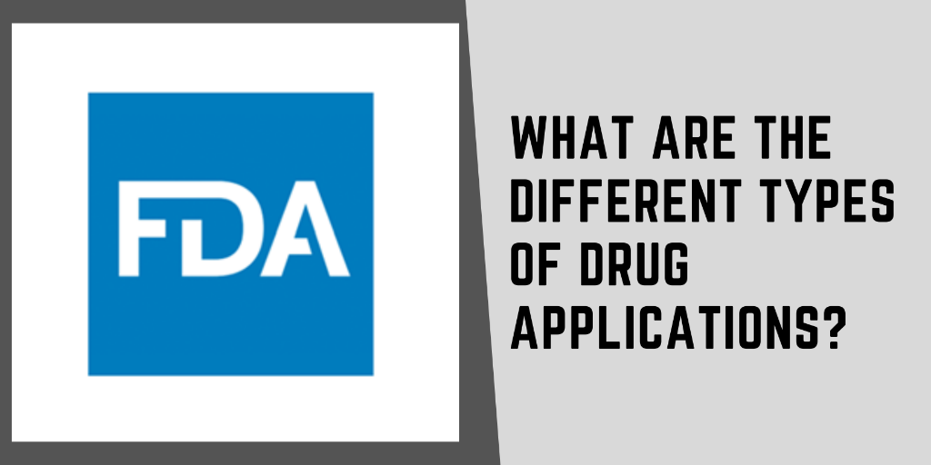 What Are The Different Types of Drug Applications?