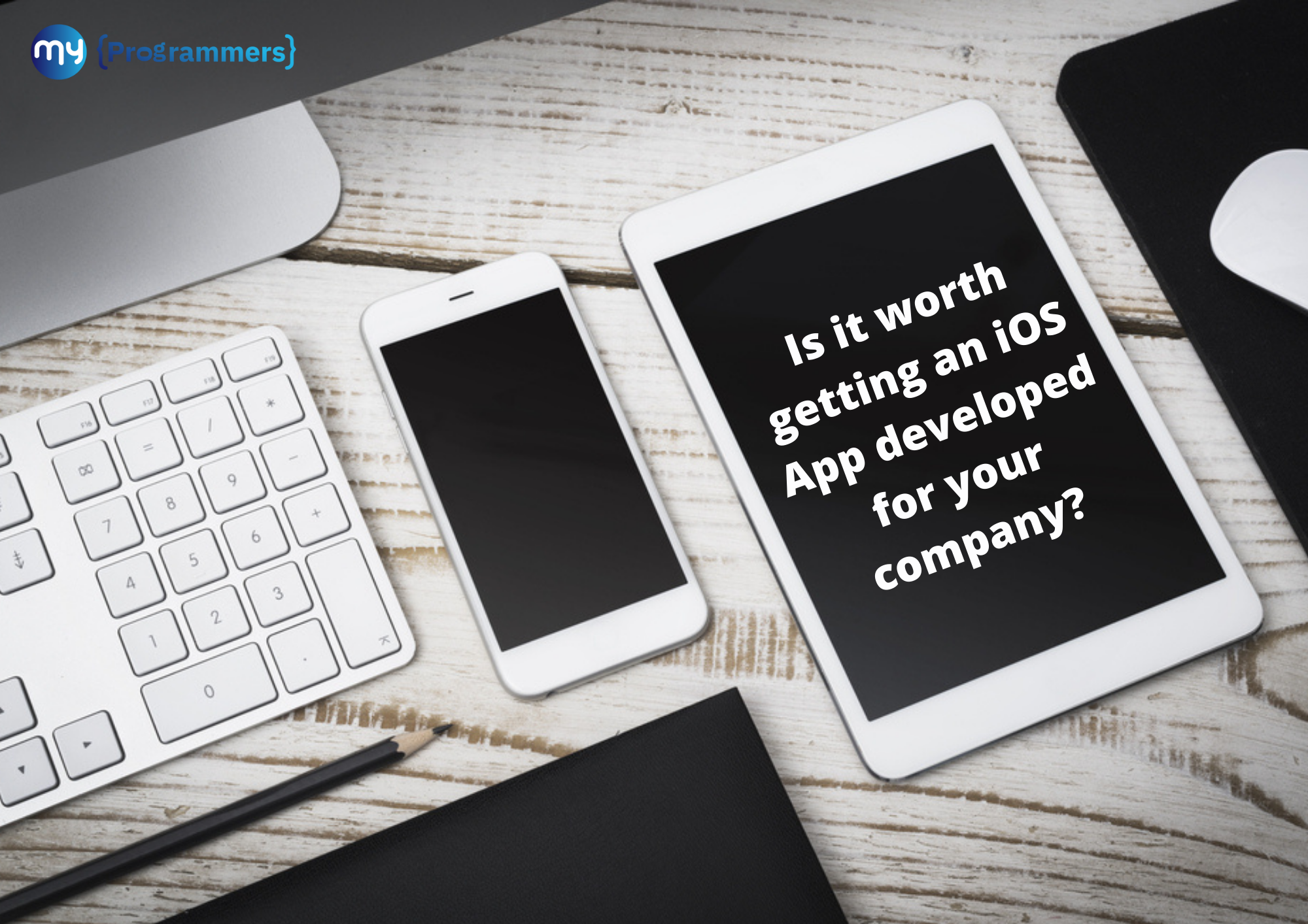 Is it worth getting an iOS App developed for your company?