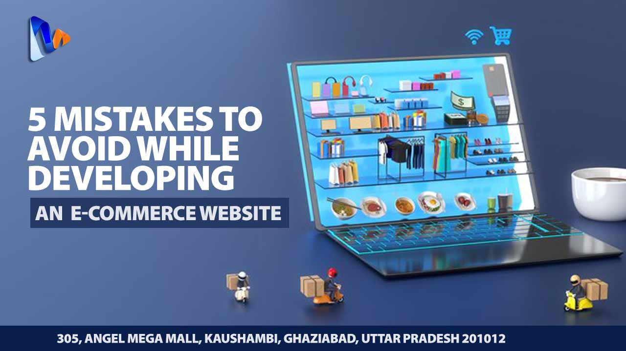 5 Mistakes To Avoid While Developing An Ecommerce Website