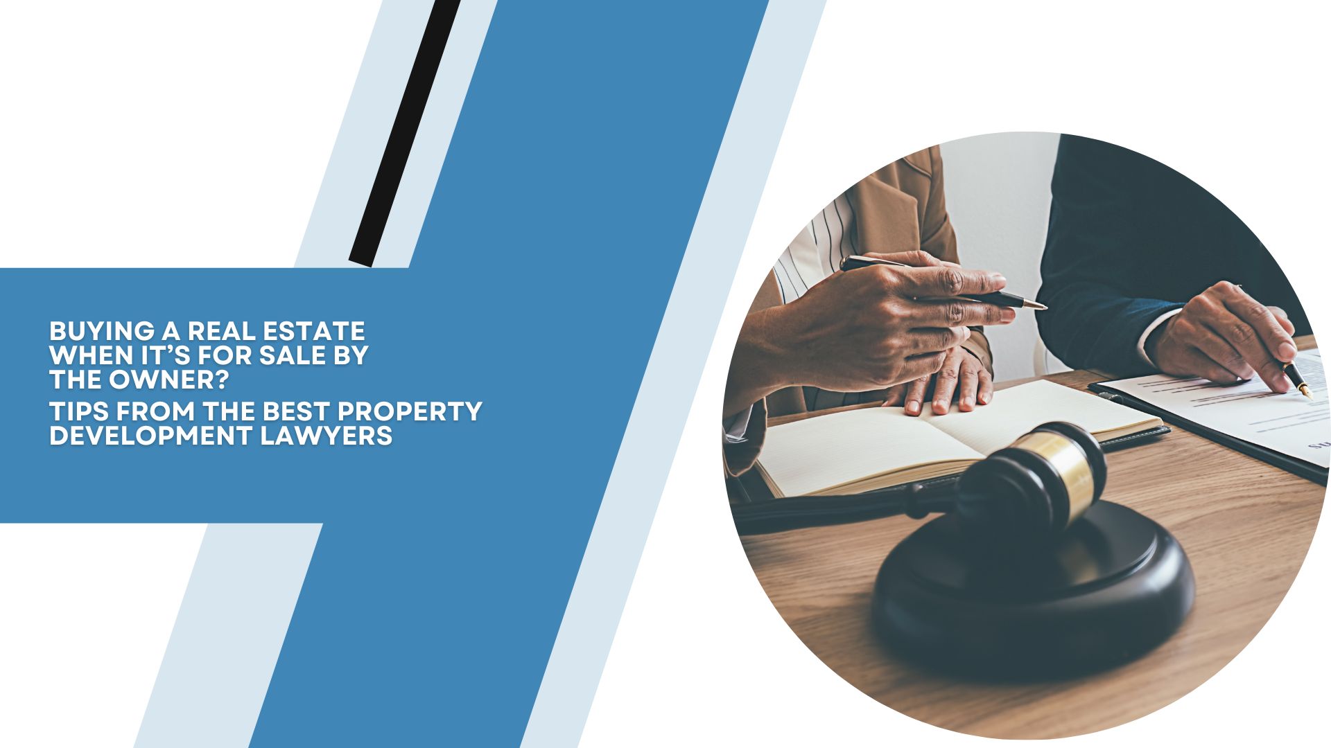 Buying a Real Estate When It’s for Sale by the Owner? Tips from the Best Property Development Lawyers