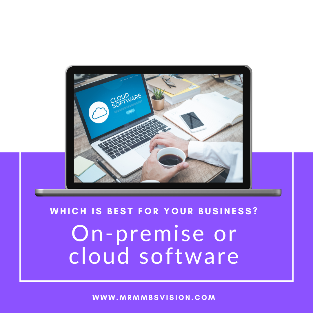Which is Best for Your Business? On-premise or cloud software