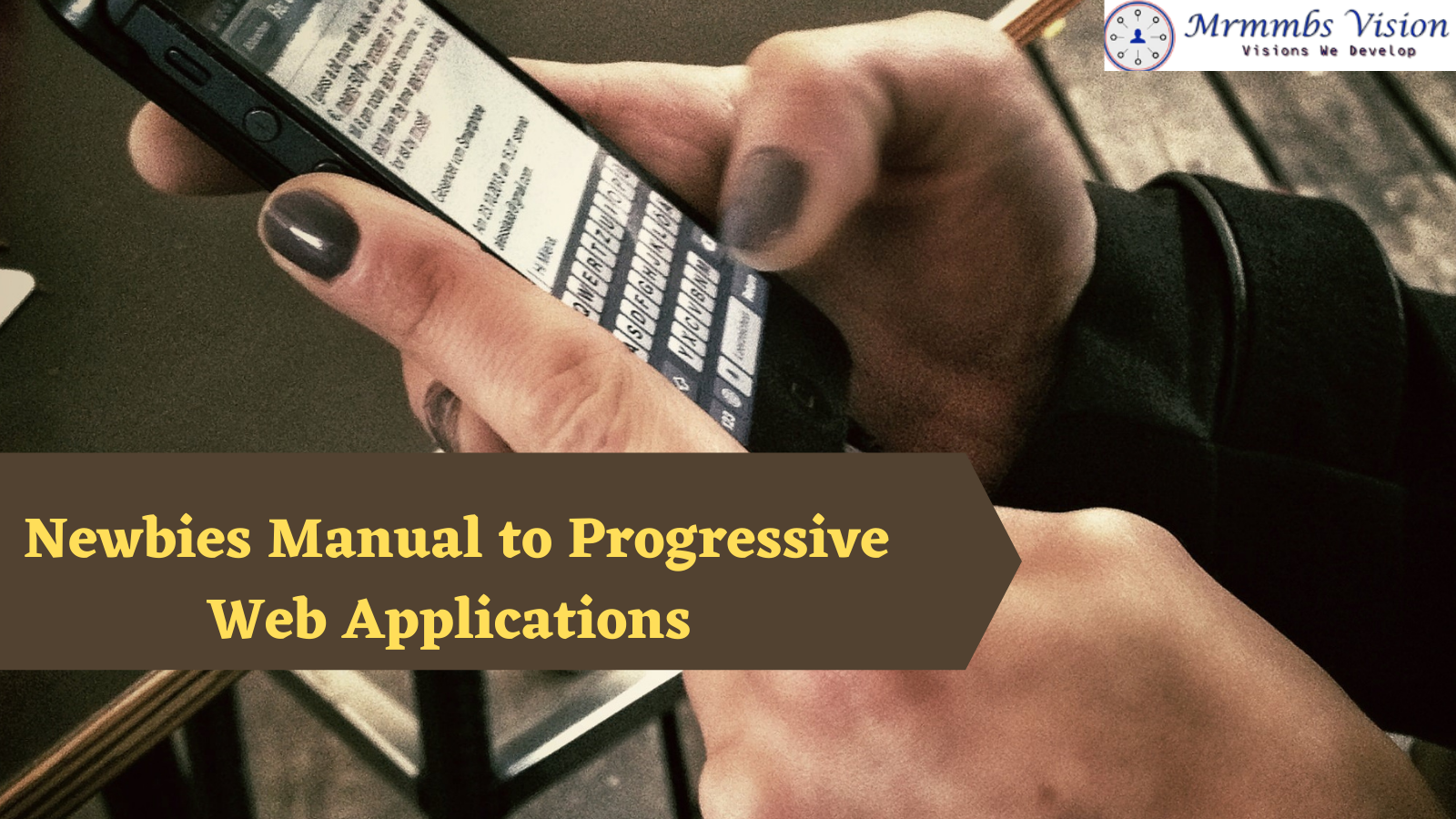 Newbies Manual to Progressive Web Applications