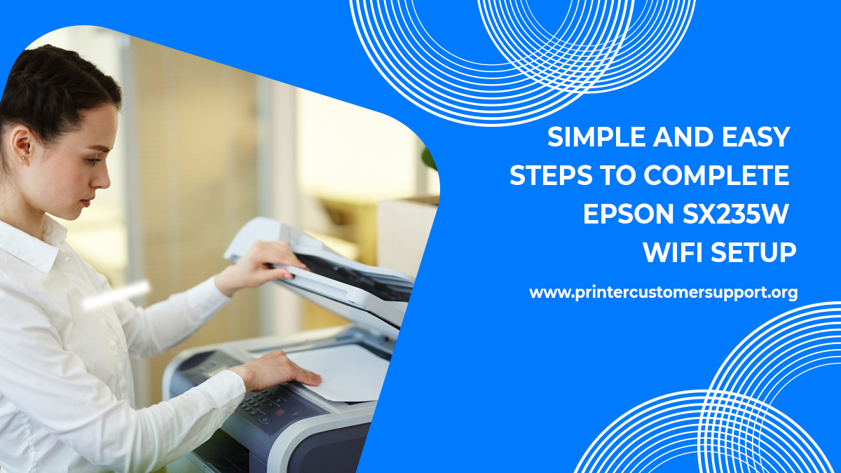  Simple and Easy Steps to Complete Epson sx235w WiFi Setup 