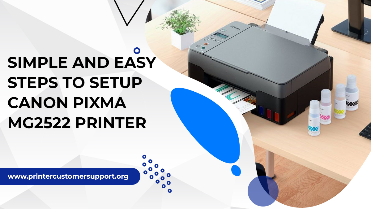  Simple and Easy Steps to Setup Canon Pixma MG2522 Printer 