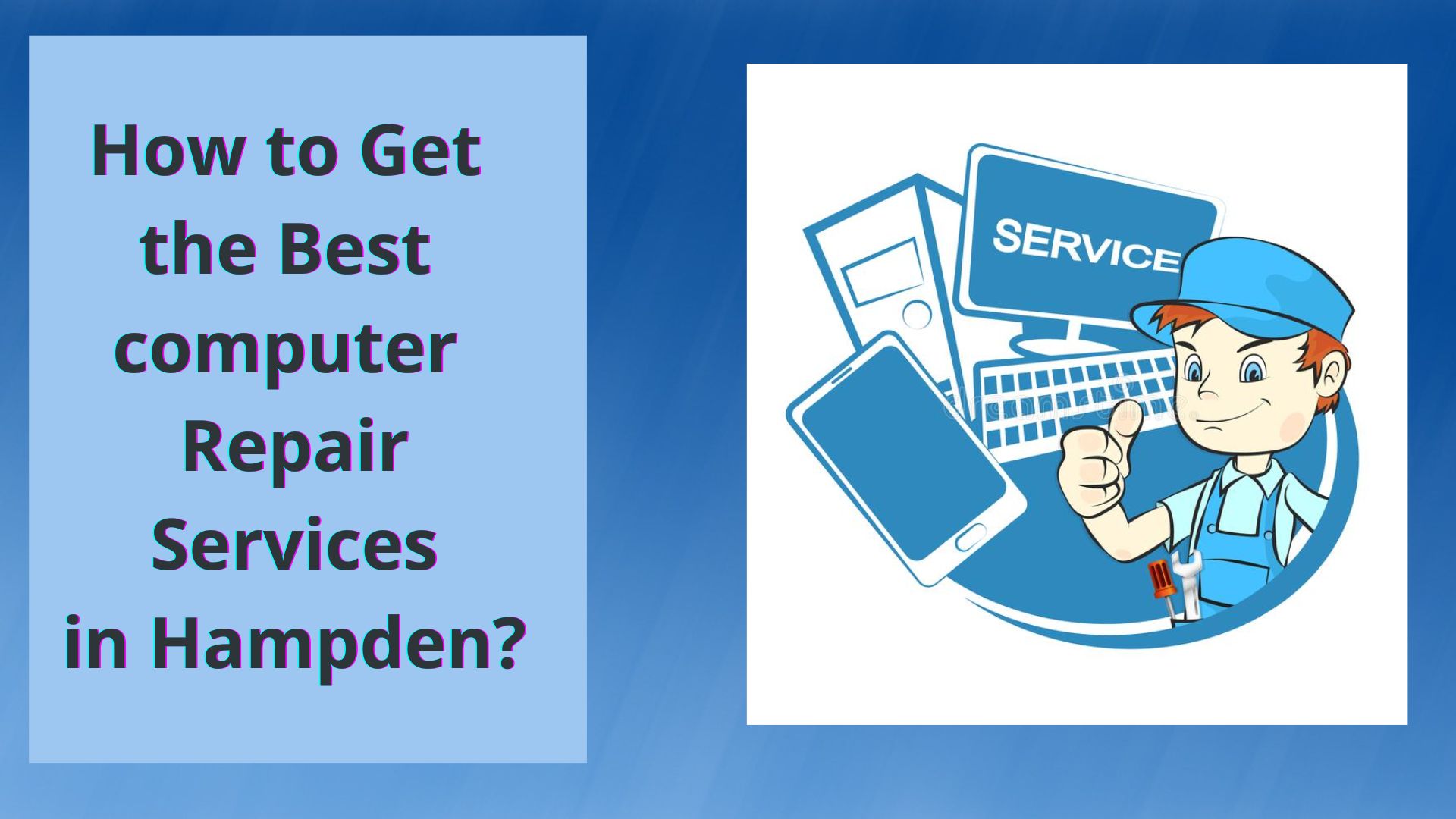 How do I Find the Best Computer repair services in Hampden?