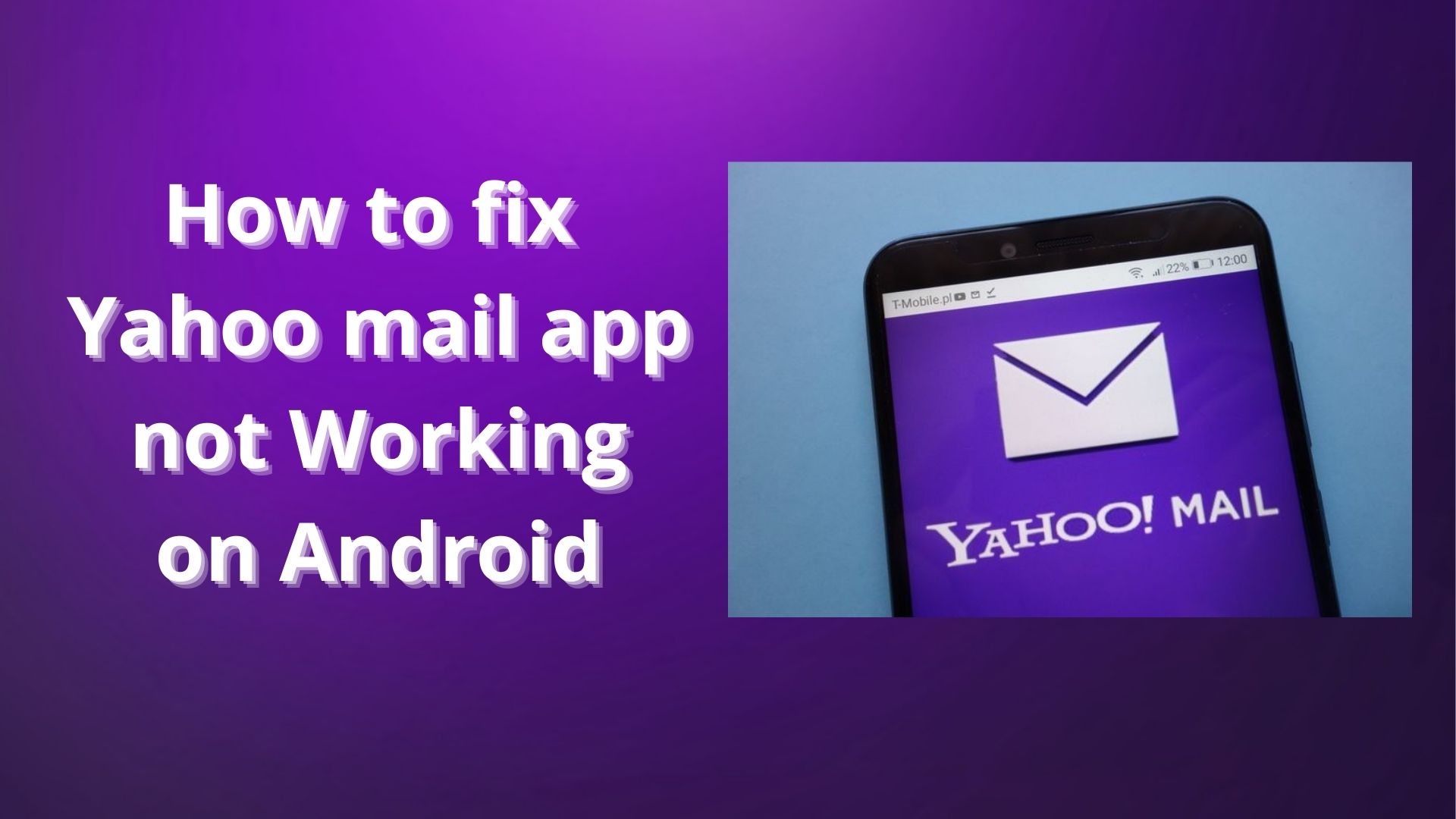 How Do I Fix My Yahoo Mail App Not Working On Android? Obtain Significent Solution
