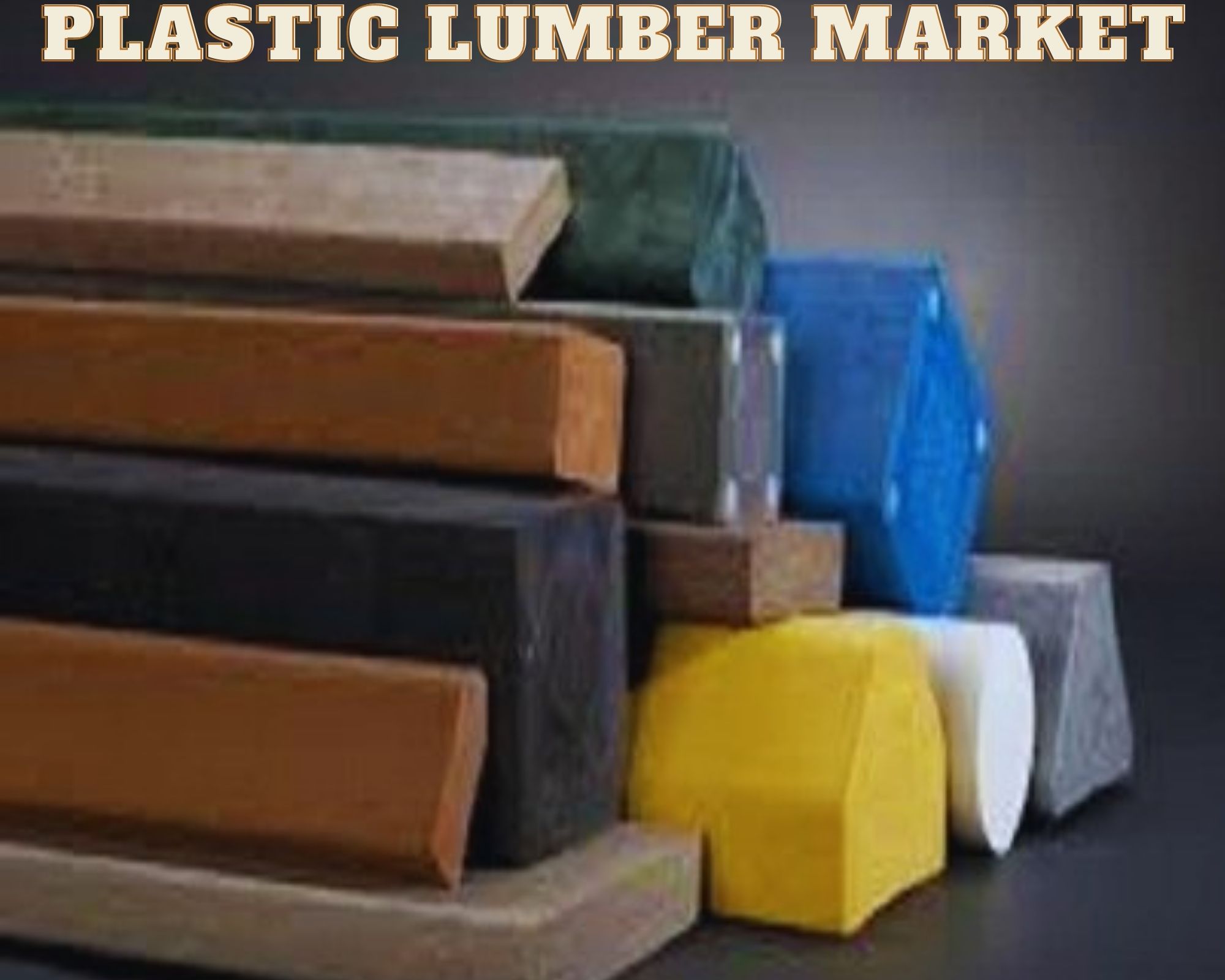 Plastic Lumber Market Size, Growth, Report Study, Demand and Forecast by 2026