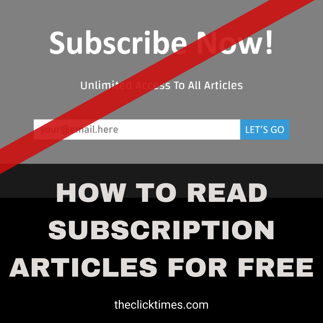 How To Read Subscription Articles For Free