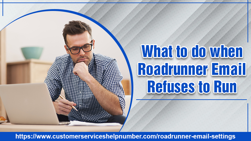 What to do when Roadrunner Email Refuses to Run