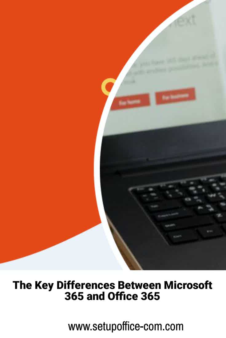 The Key Differences Between Microsoft 365 and Office 365