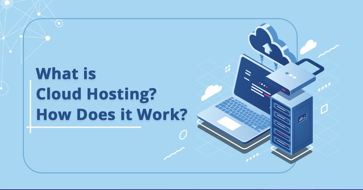 What is Cloud Hosting? How does it Work? | NTSPL Hosting