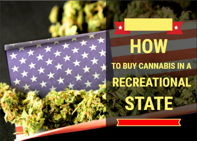 HOW TO BUY CANNABIS IN A RECREATIONAL STATE