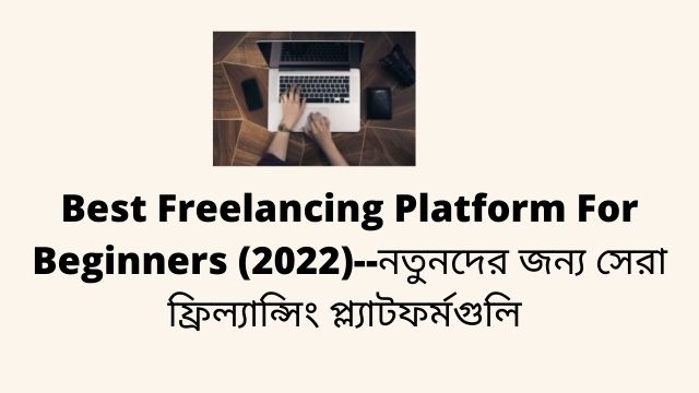 Best Freelancing Platform For Beginners 2022