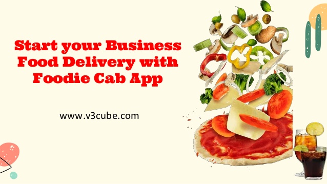Start your Business Food Delivery with Foodie Cab App