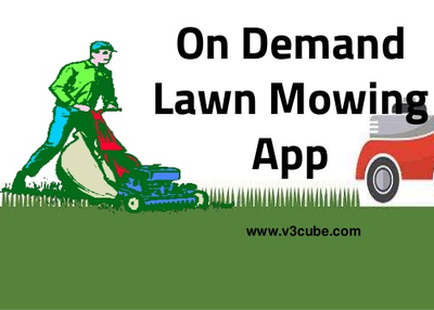On demand lawn Mowing App like Uber