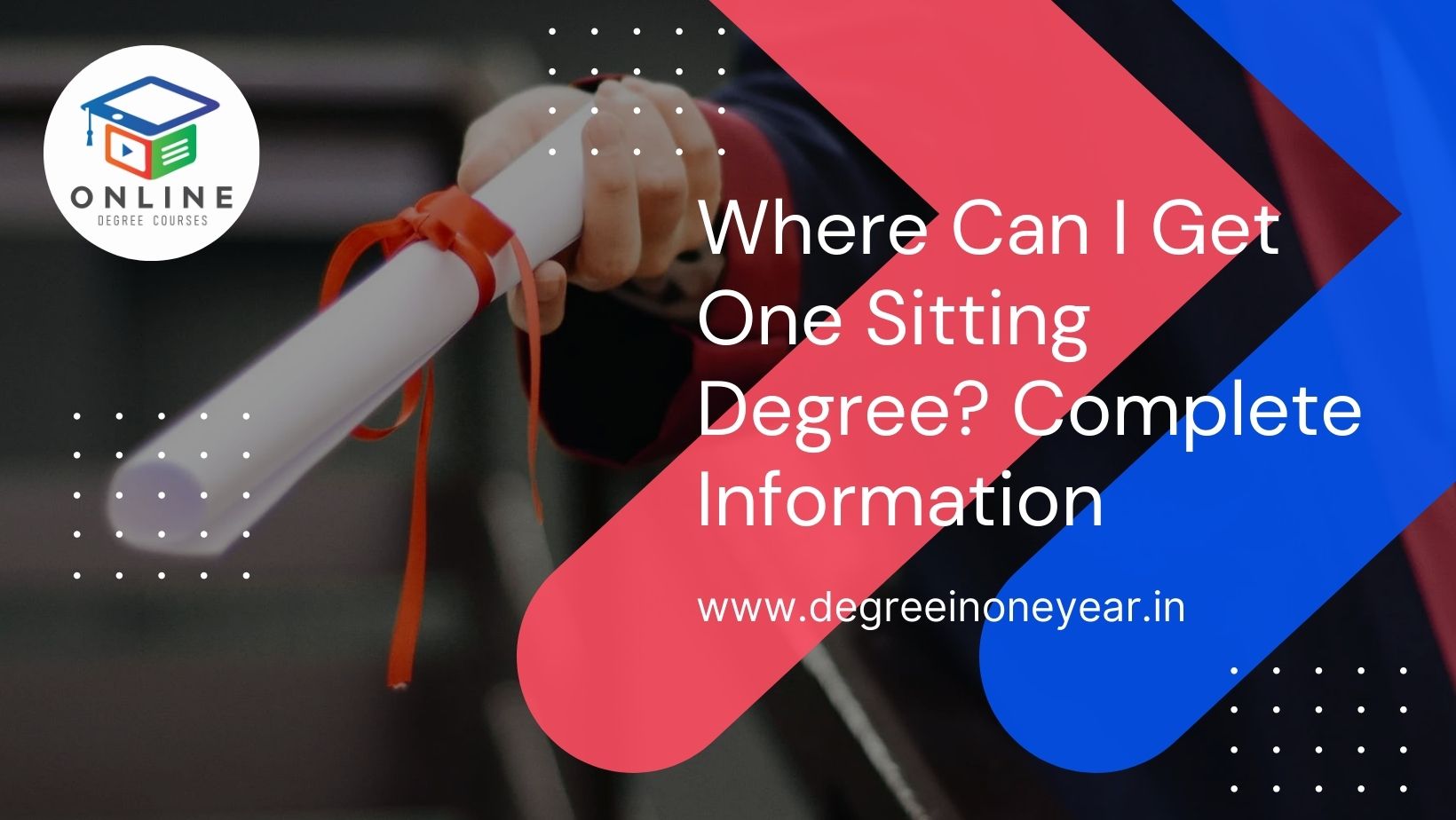 Where Can I Get One Sitting Degree? Complete Information