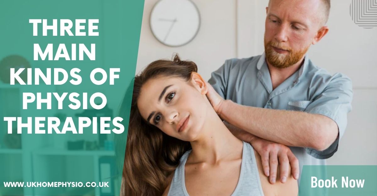 Three Main Kinds of Physiotherapies