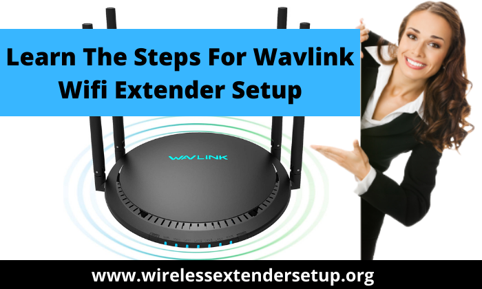 Learn The Steps For Wavlink Wifi Extender Setup