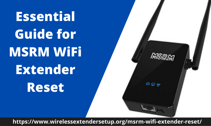 Essential Guide for MSRM WiFi Extender Reset