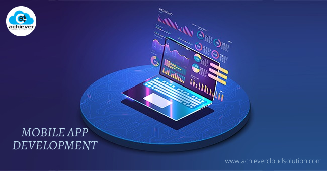 Mobile App Development Company- Achiever Cloud Solution
