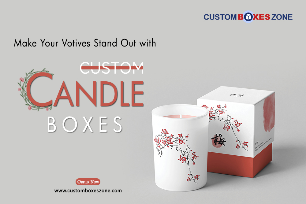 Make Your Votives Stand Out with Custom Candle Boxes