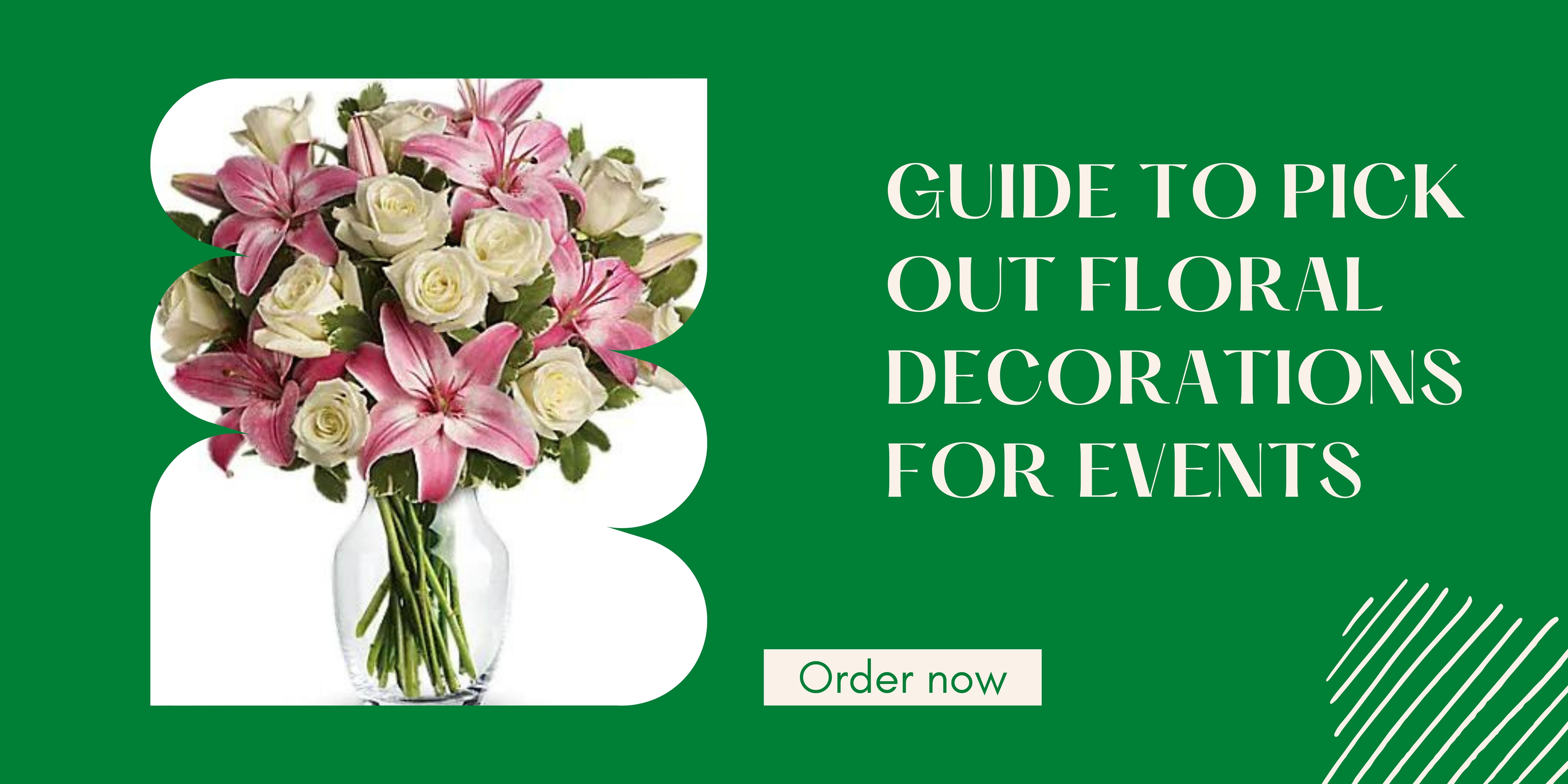 Guide to Pick Out Floral Decorations for Events