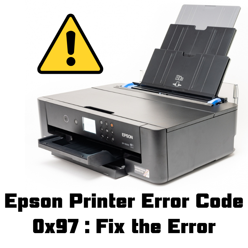 Epson Printer Error Code 0x97 : Fix the Error