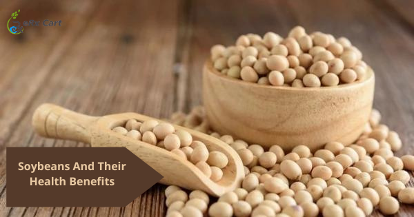 Soybeans And Their Health Benefits