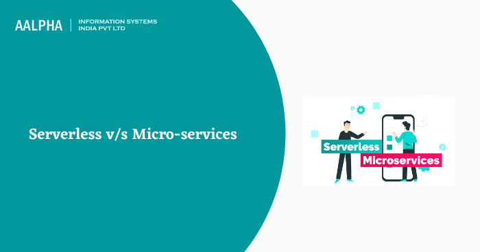 SERVERLESS VERSUS MICRO-SERVICES