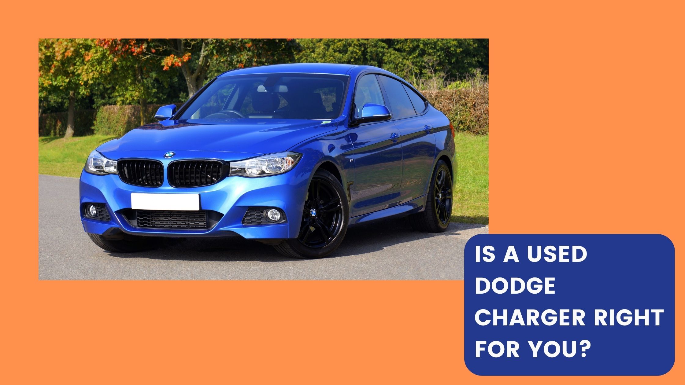 Is a Used Dodge Charger Right for You? 