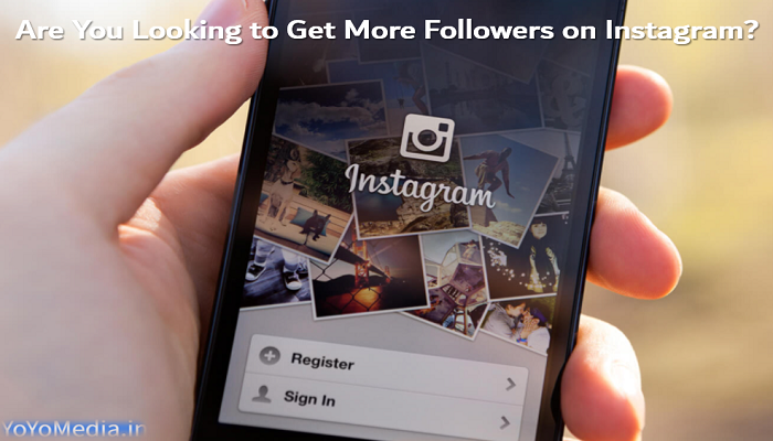 Are You Looking to Get More Followers on Instagram?