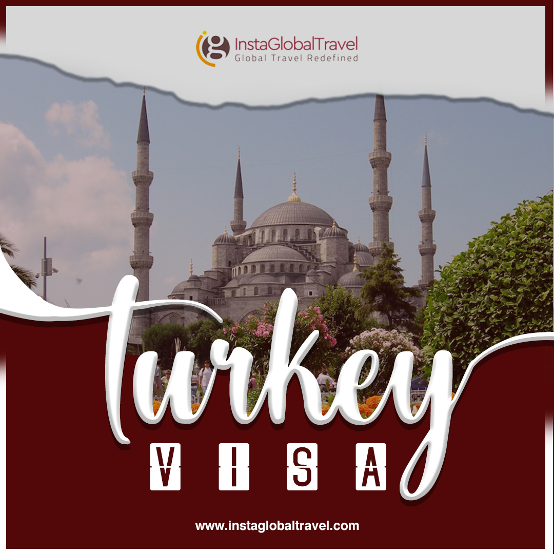Easily apply for Turkey Visa and get it - Insta Global Travel
