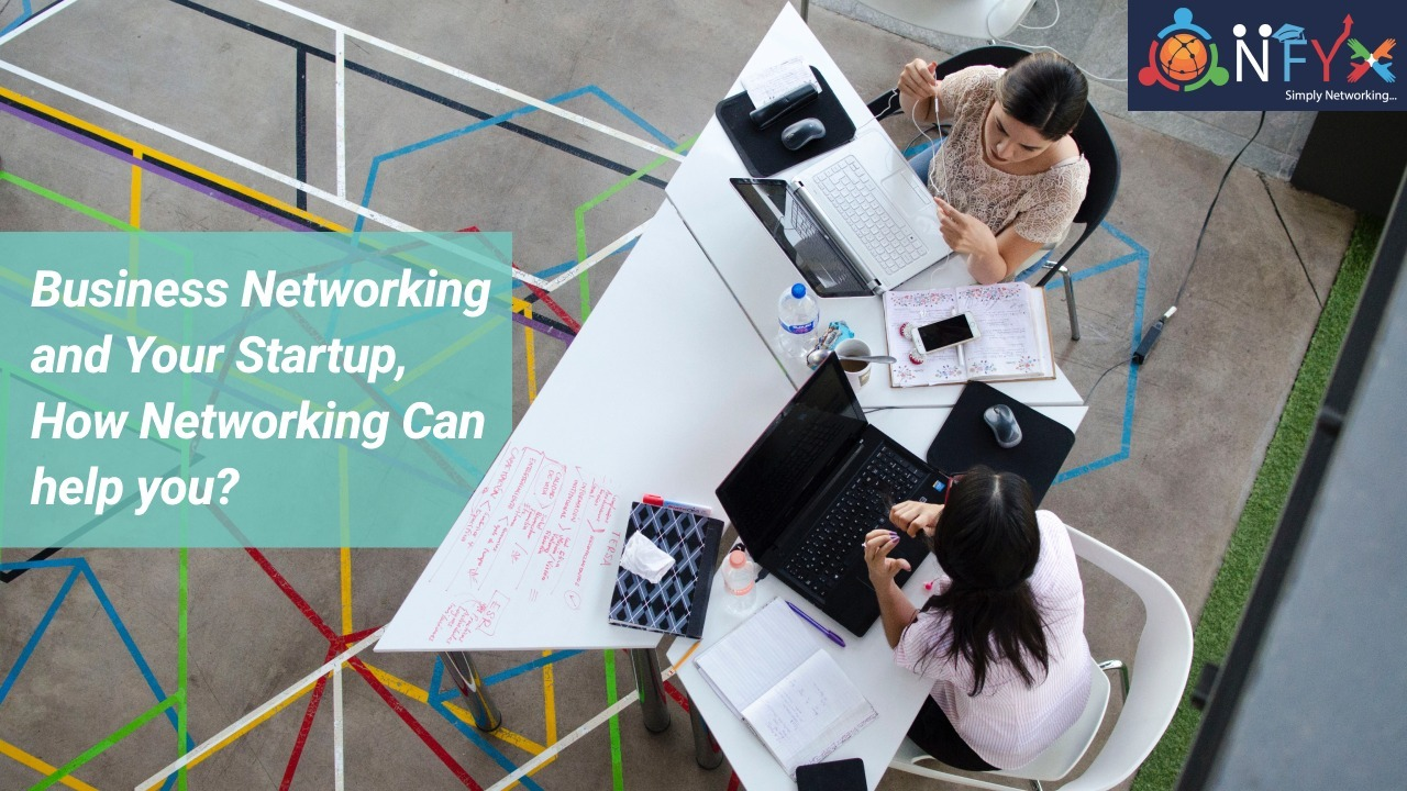 Business Networking and Your Startup, How Networking Can Help you?