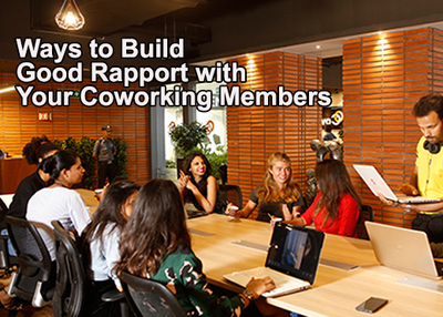 5 Ways to Build a Good Rapport with Your Coworking Members