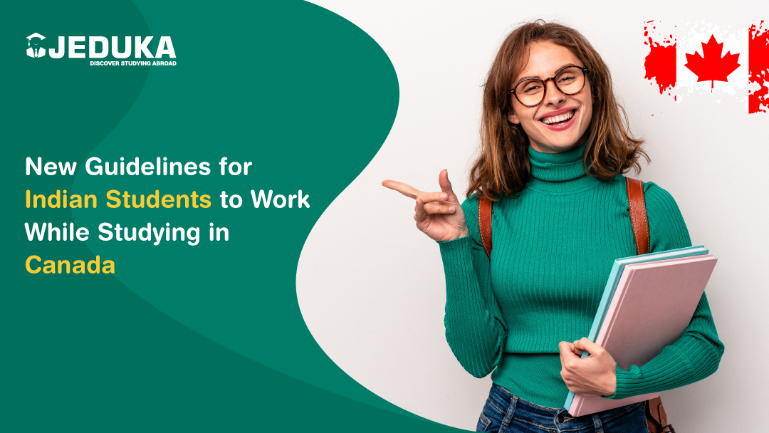 New Guidelines for Indian students to Work While Studying in Canada