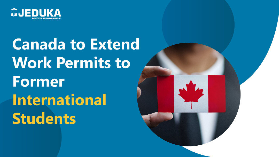 Canada to Extend Work Permits to Former International Students