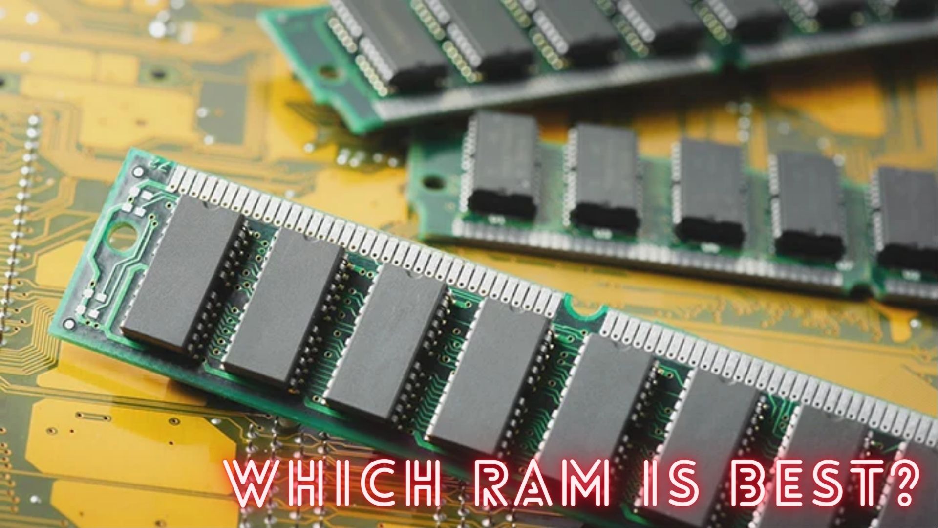 How we know best RAM for your pc?