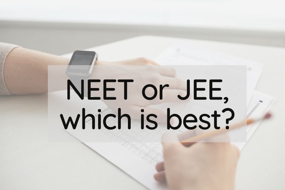 NEET or JEE,which is best?