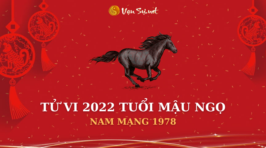 Tử Vi Tuổi Mậu Ngọ Năm 2022 - Nữ Mạng 1978 Chi Tiết