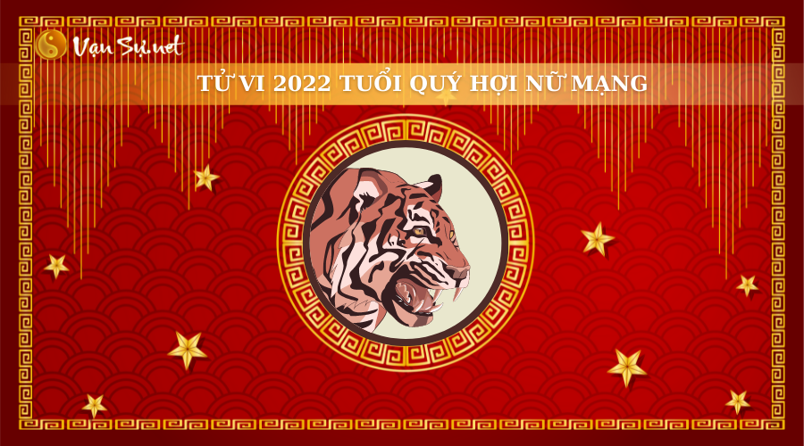 Tử Vi Tuổi Giáp Dần Năm 2022 - Nữ Mạng 1974 