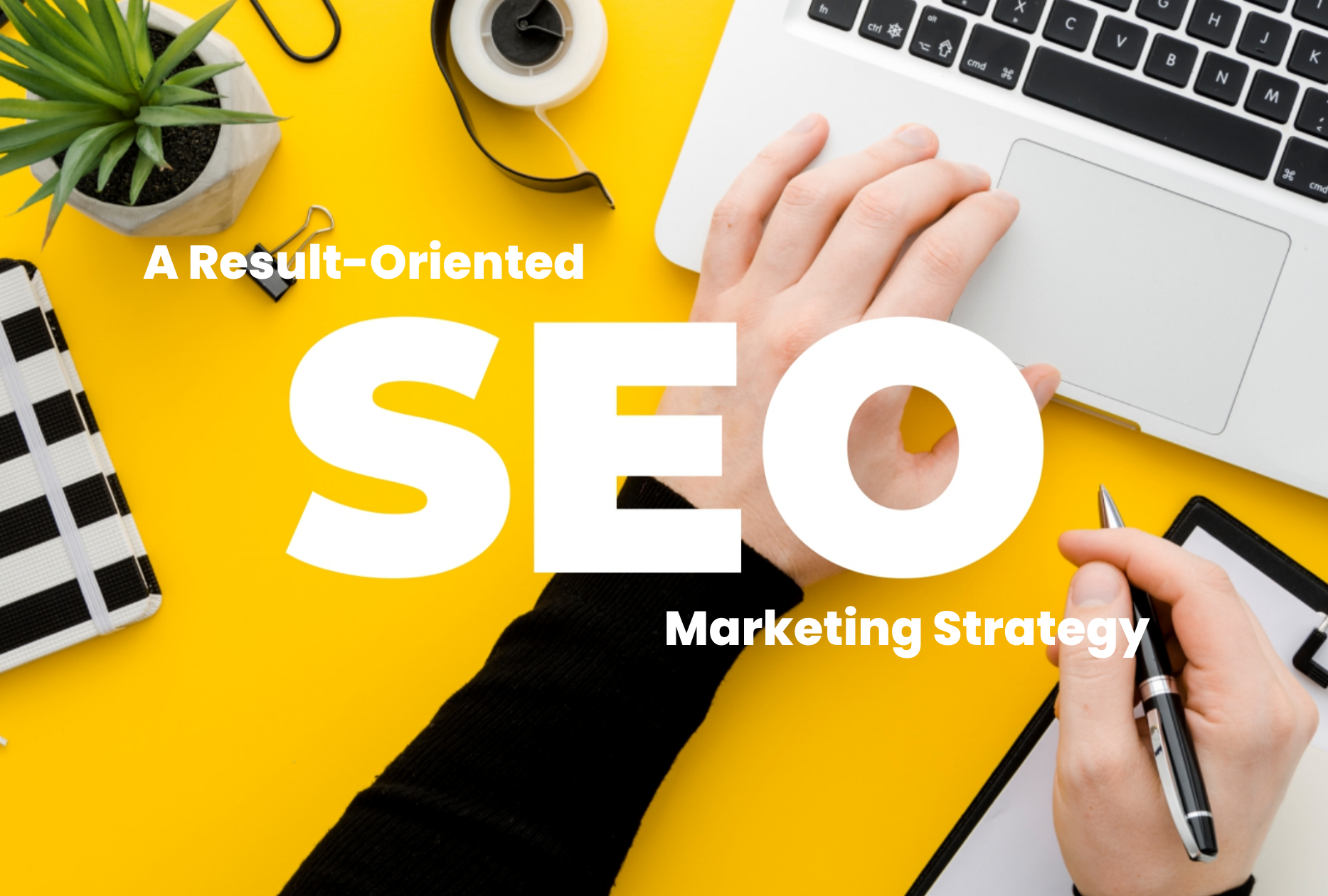 How To Drive A Result-Oriented SEO Marketing Strategy