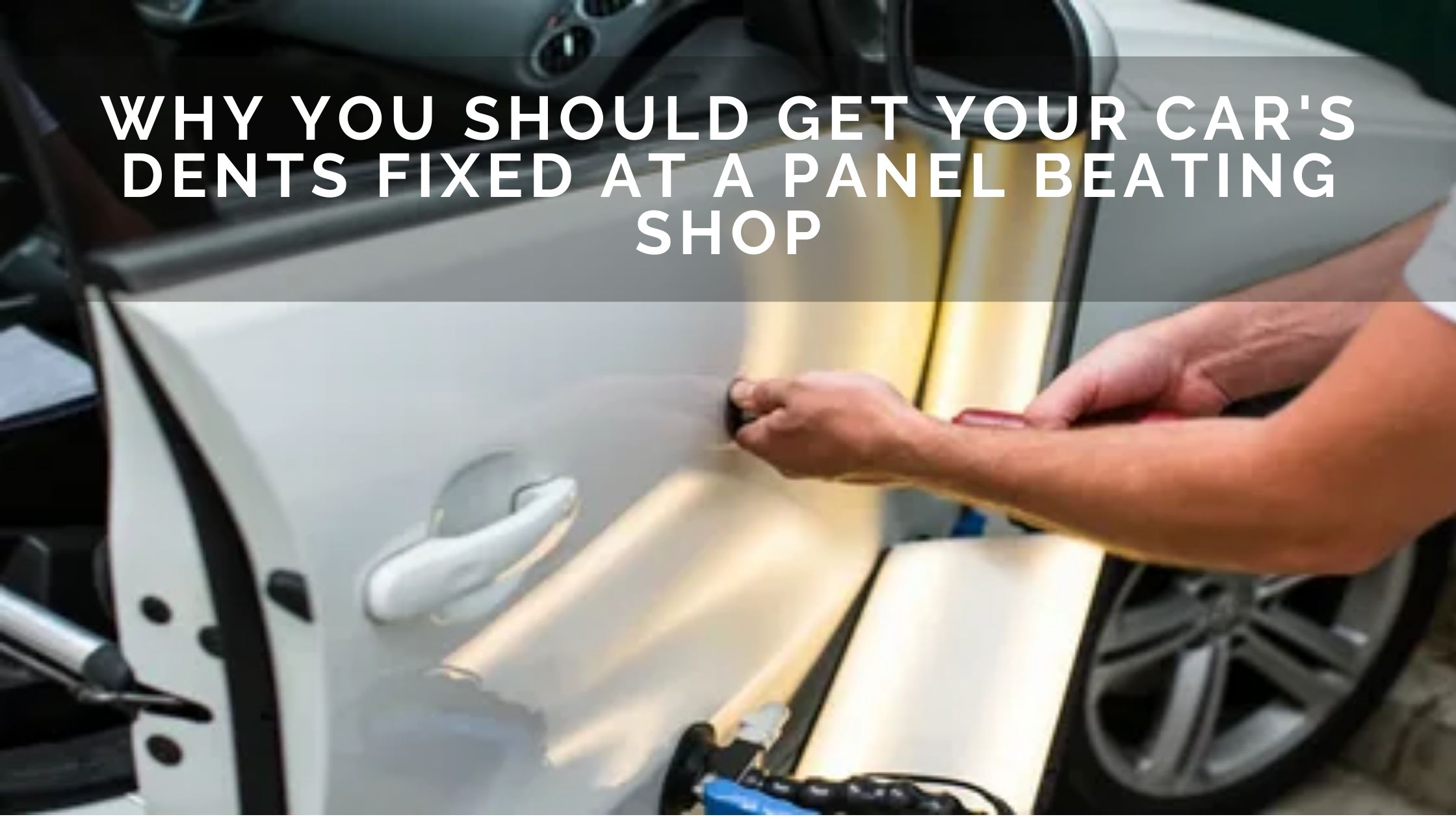 Why You Should Get Your Car's Dents Fixed at a Panel Beating Shop