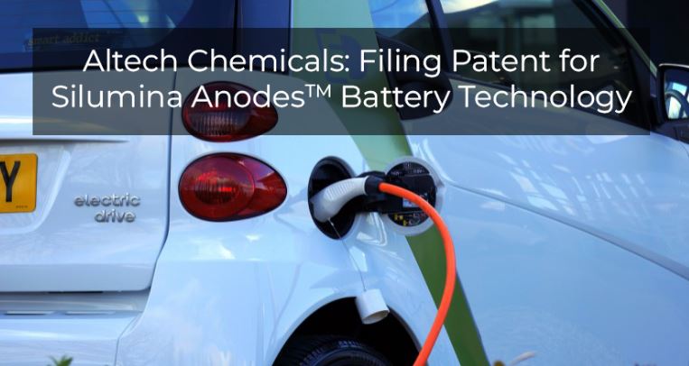 Altech Chemicals: Filing Patent for Silumina AnodesTM Battery Technology