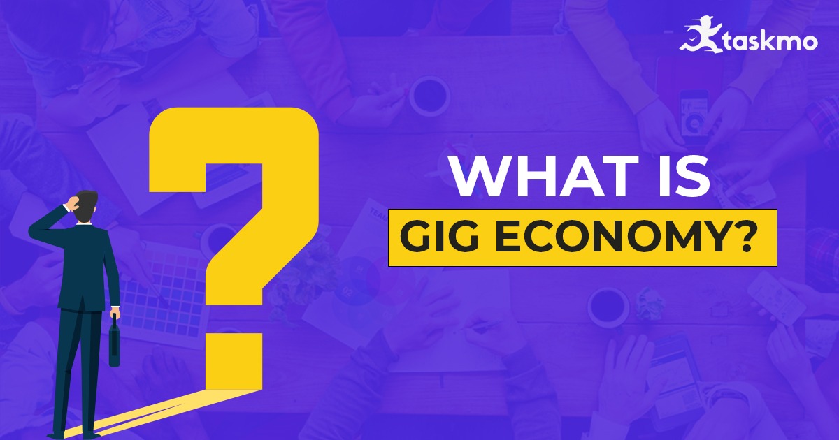 What is gig economy?